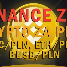 Jak wpłacić złotówki na Binance: Prosty sposób krok po kroku