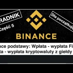 Jak działa Binance: Kompletny poradnik dla początkujących